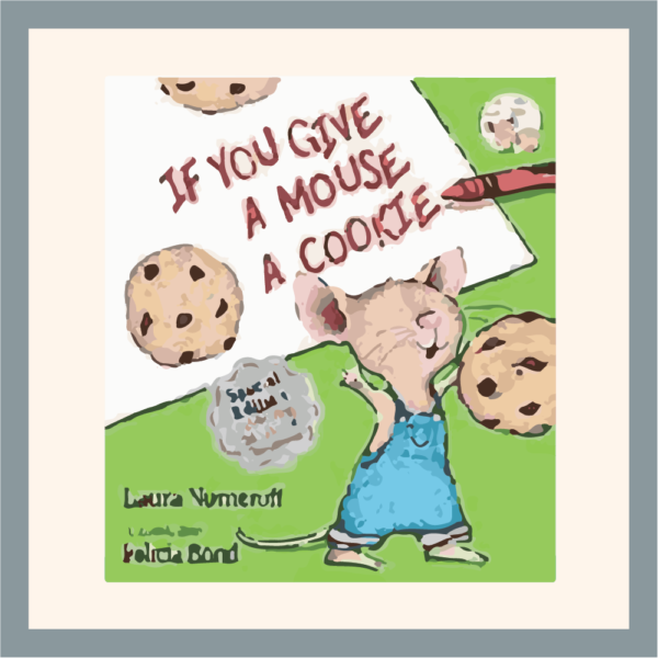 if you give a mouse a cookie