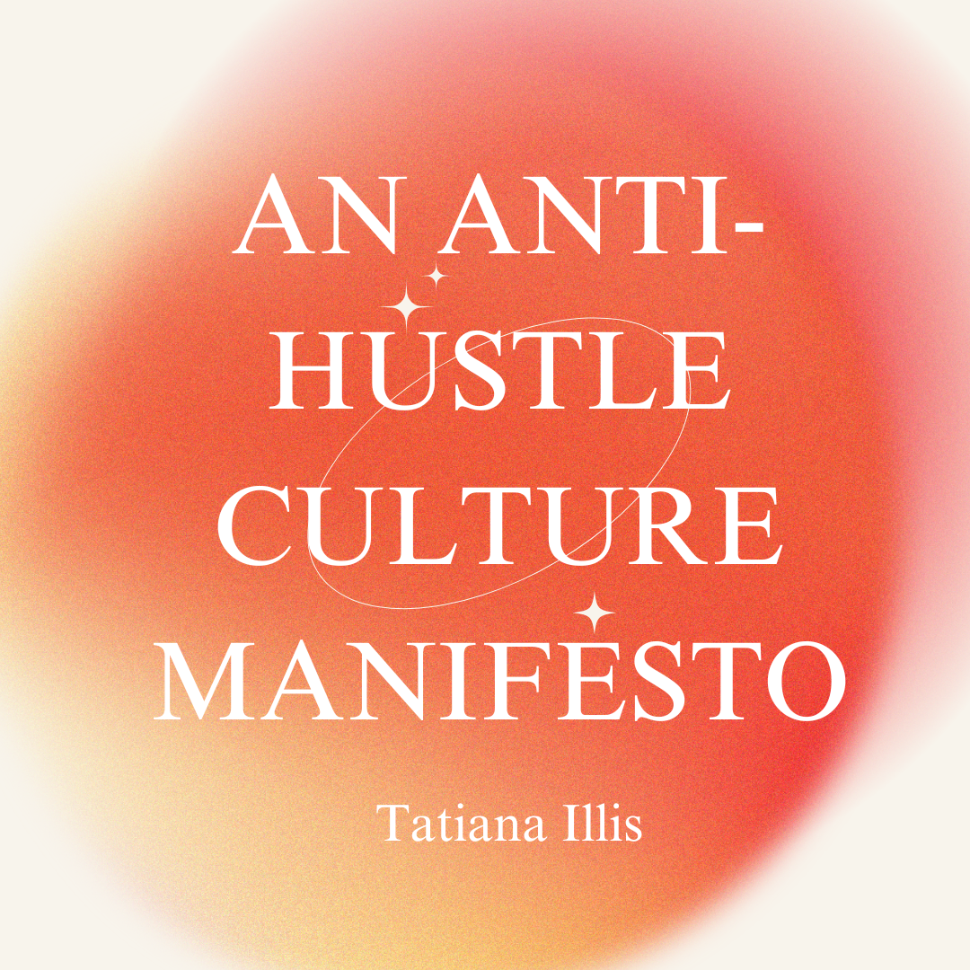 An Anti-Hustle Culture Manifesto